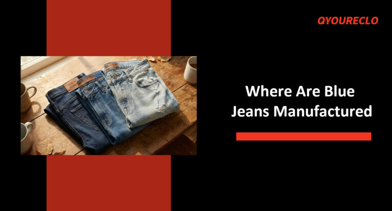 Where Are Blue Jeans Manufactured