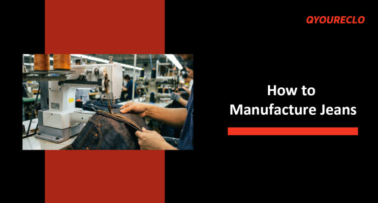 how to manufacture jeans